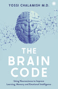 The Brain Code: Using Neuroscience to Improve Learning, Memory and Emotional Intelligence
