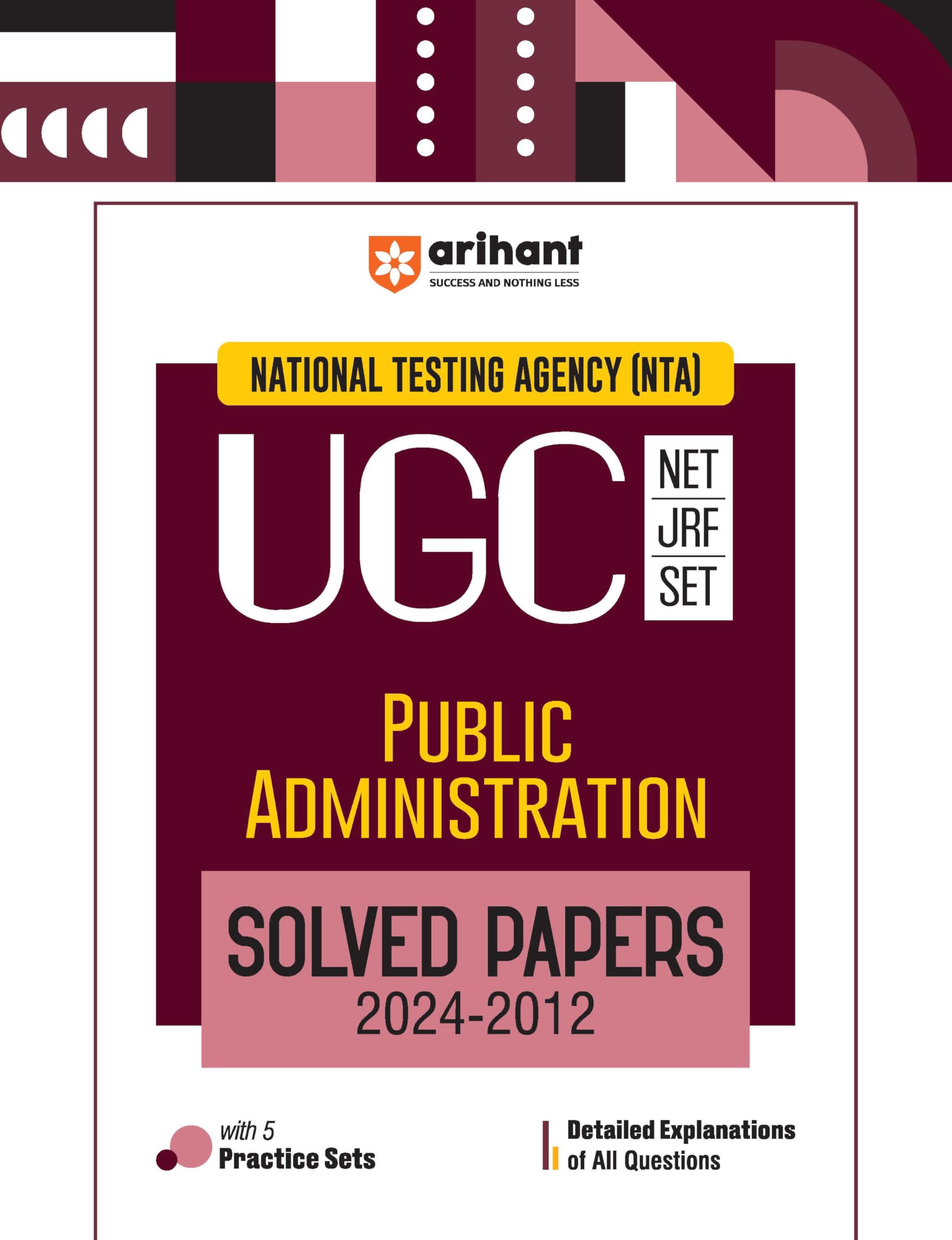 Arihant NTA UGC NET/JRF/SET Public Administration Solved Papers (20242012) | Detailed Explanations of All Questions with 5 Prac