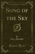 Song of the Sky (Classic Reprint)