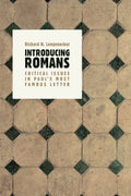 Introducing Romans: Critical Issues in Pauls Most Famous Letter