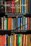Sense of Academic Writing : Organizing Research and Grammar Concepts