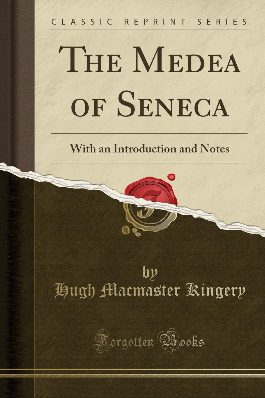 The Medea Of Seneca: With An Introduction And Notes (Classic Reprint)
