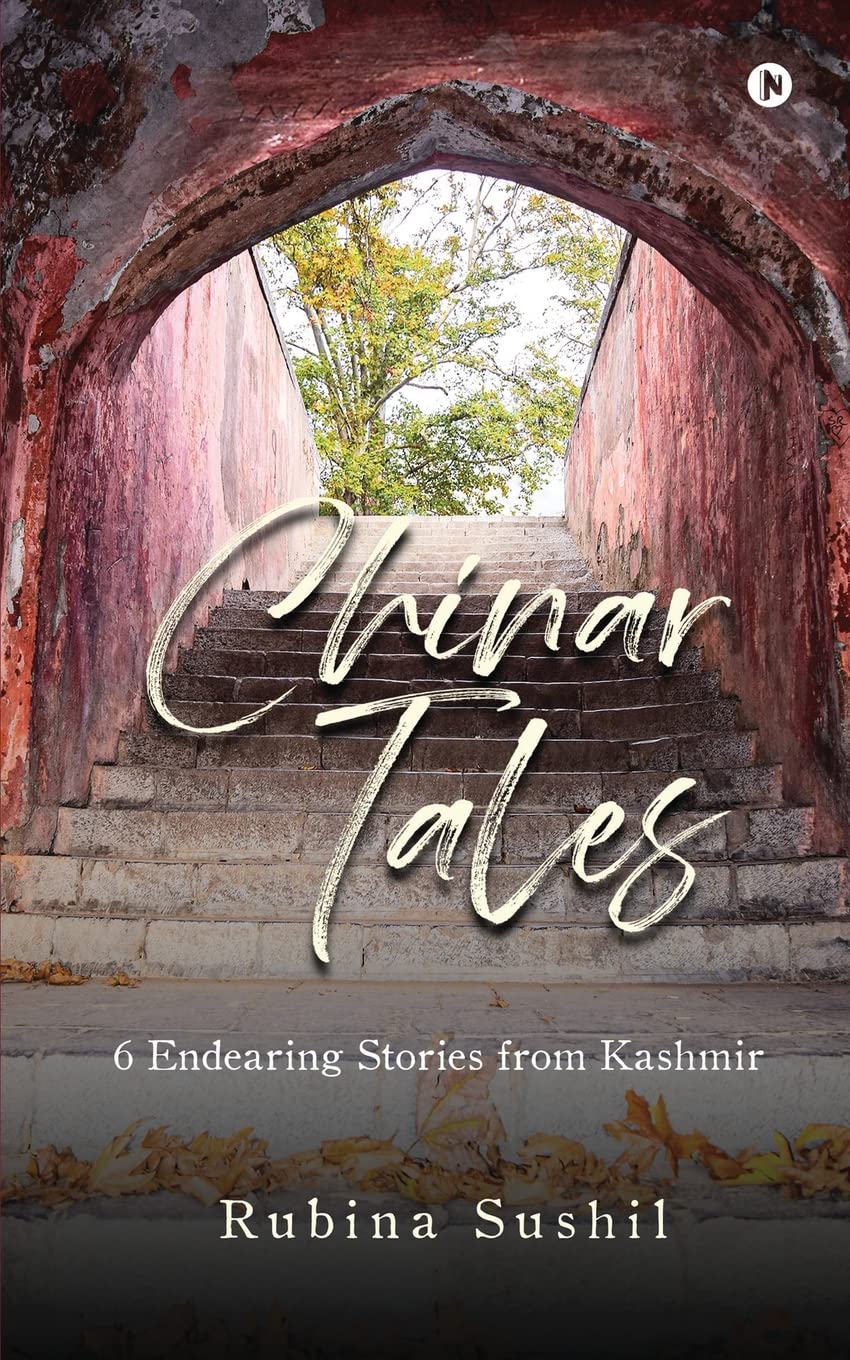 Chinar Tales : 6 Endearing Stories from Kashmir