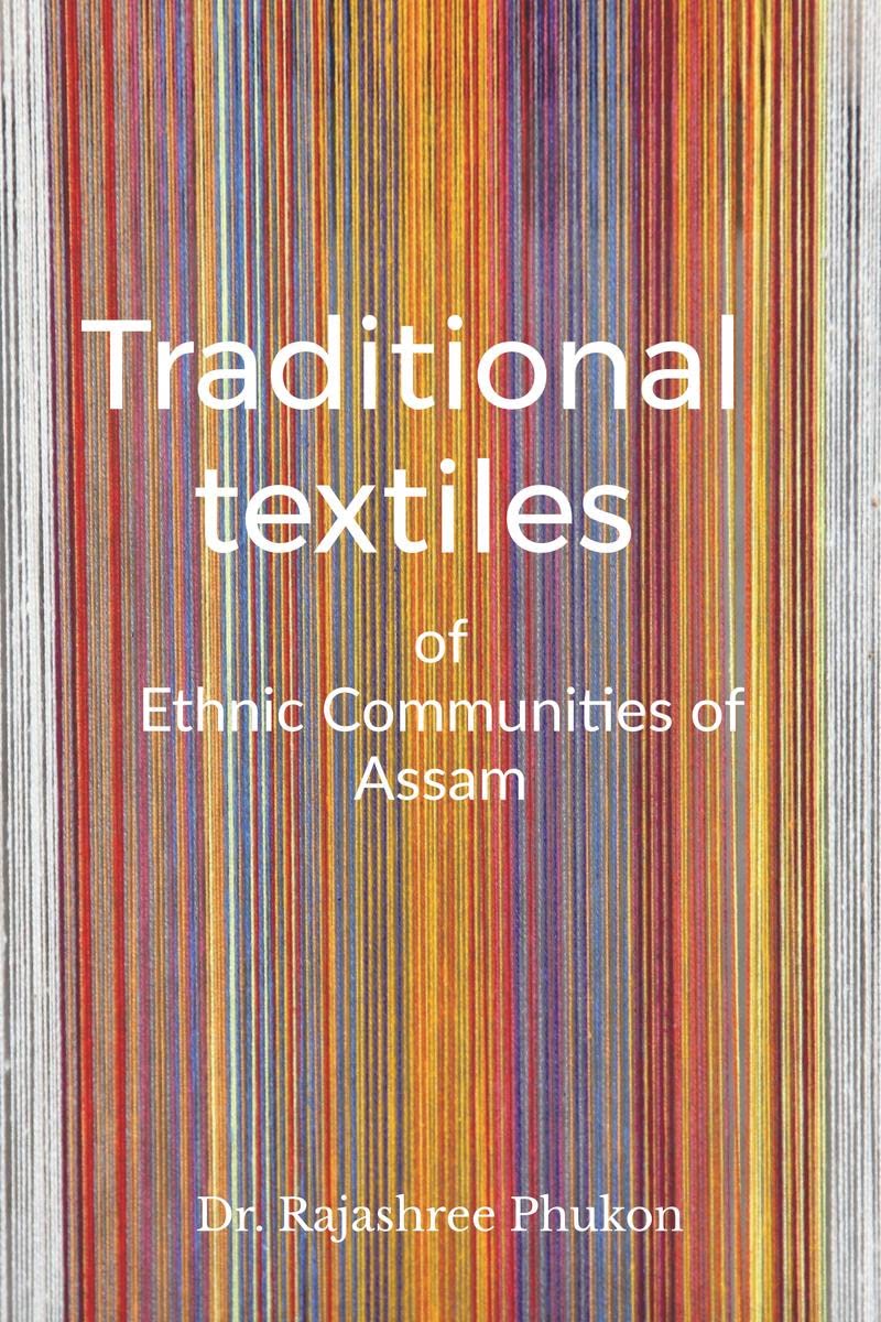 Traditional textiles, of ethnic communities of Assam