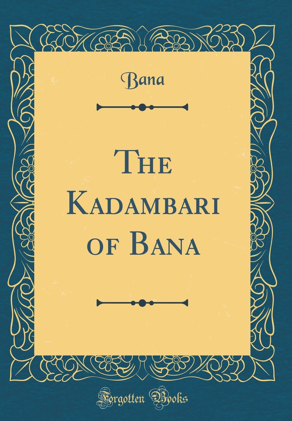 The Kadambari of Bana (Classic Reprint)