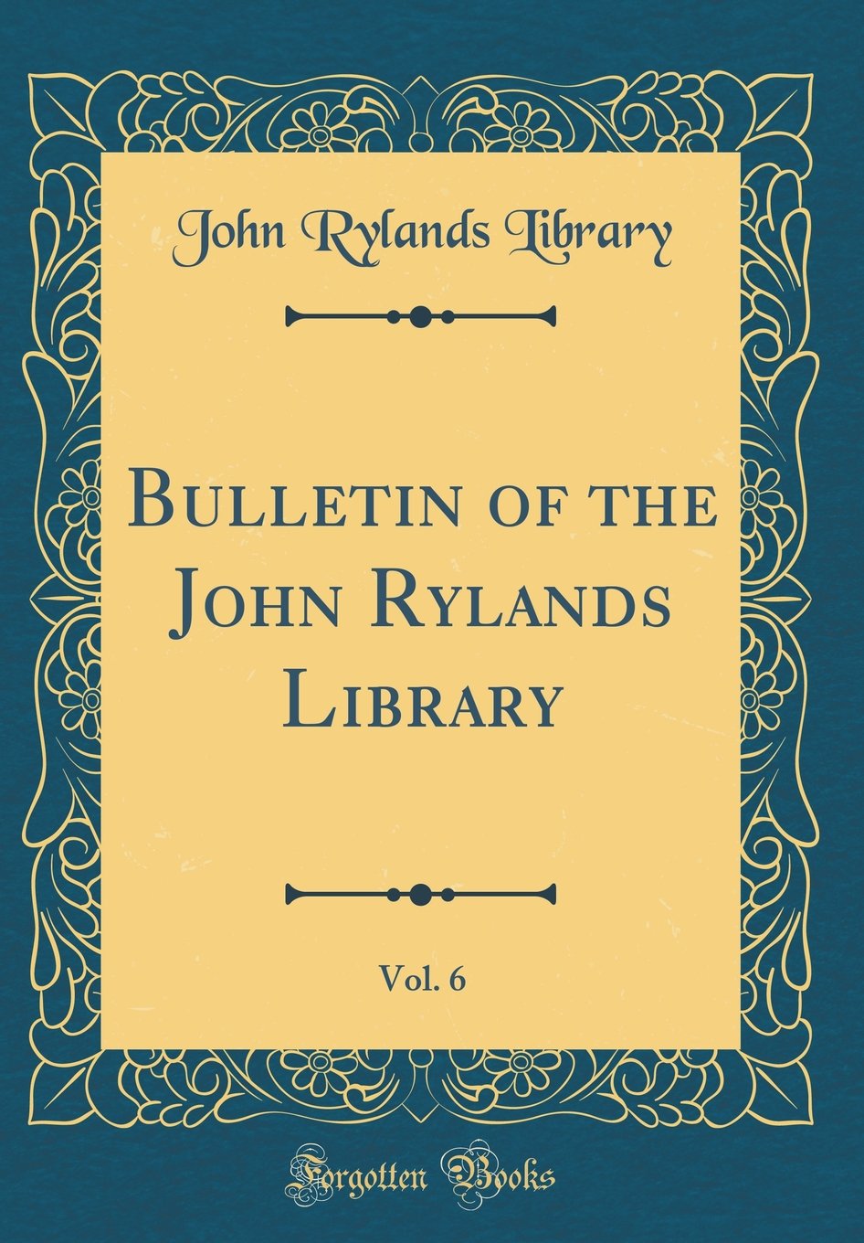 Bulletin of the John Rylands Library, Vol. 6 (Classic Reprint)