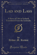 Lad And Lass: A Story Of Life In Iceland; Translated From The Icelandic (Classic Reprint)