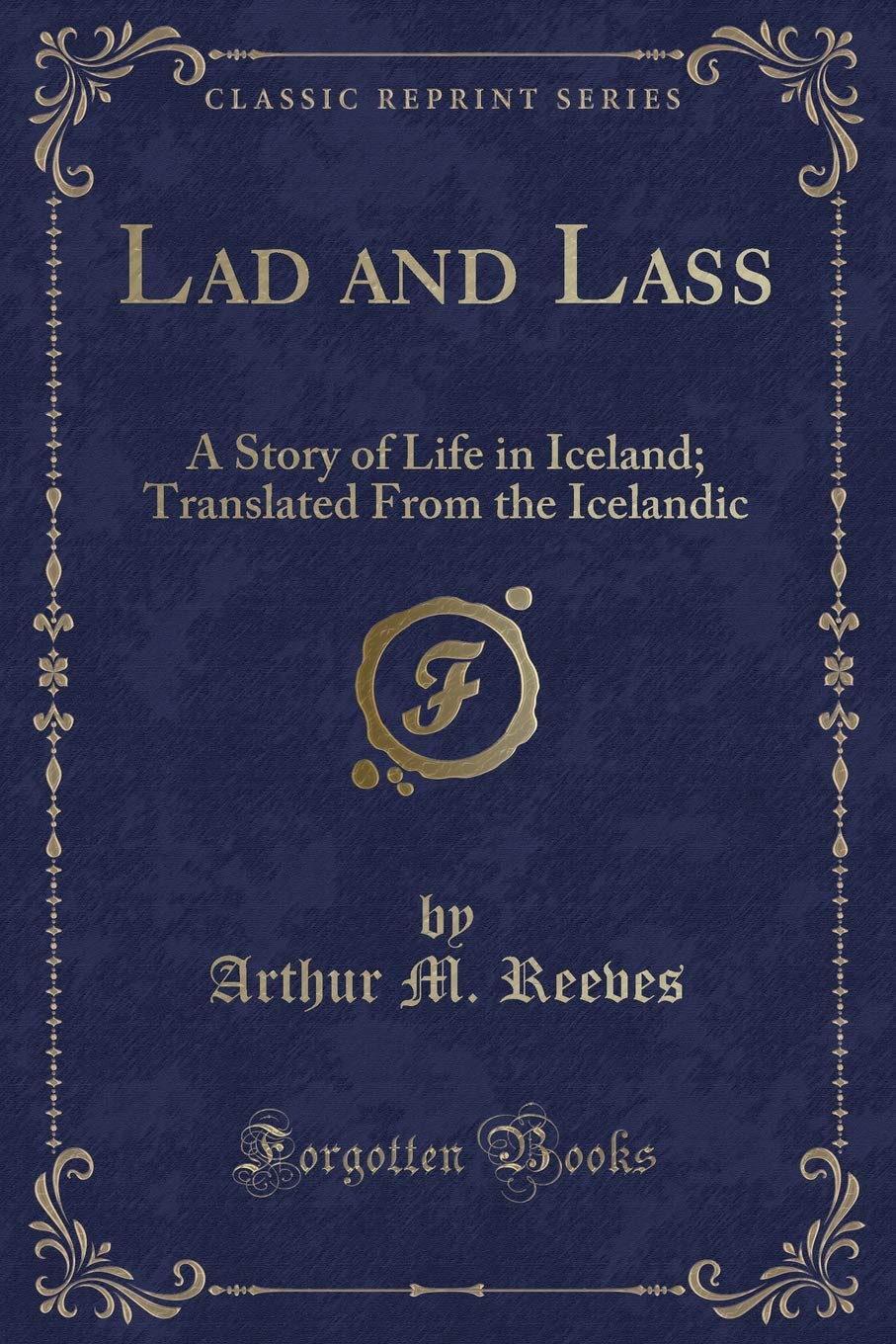 Lad And Lass: A Story Of Life In Iceland; Translated From The Icelandic (Classic Reprint)