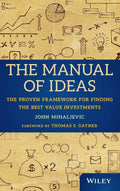 The Manual of Ideas: The Proven Framework for Finding the Best Value Investments