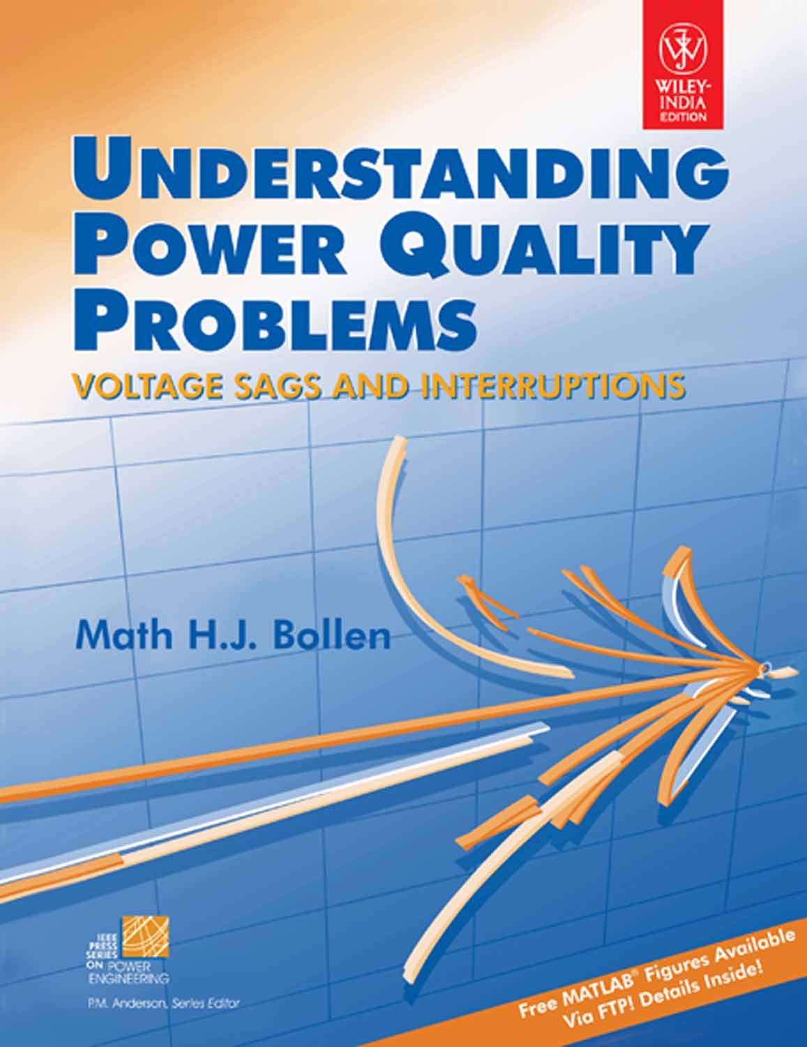 UNDERSTANDING POWER QUALITY PROBLEMS: VOLTAGE SAGS AND INTERRUPTIONS