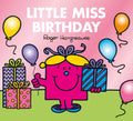Little Miss Birthday (Mr. Men & Little Miss Celebrations): The Brilliantly Funny Classic ChildrenS Illustrated Series