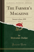 The FarmerS Magazine, Vol. 13: January To June, 1858 (Classic Reprint)