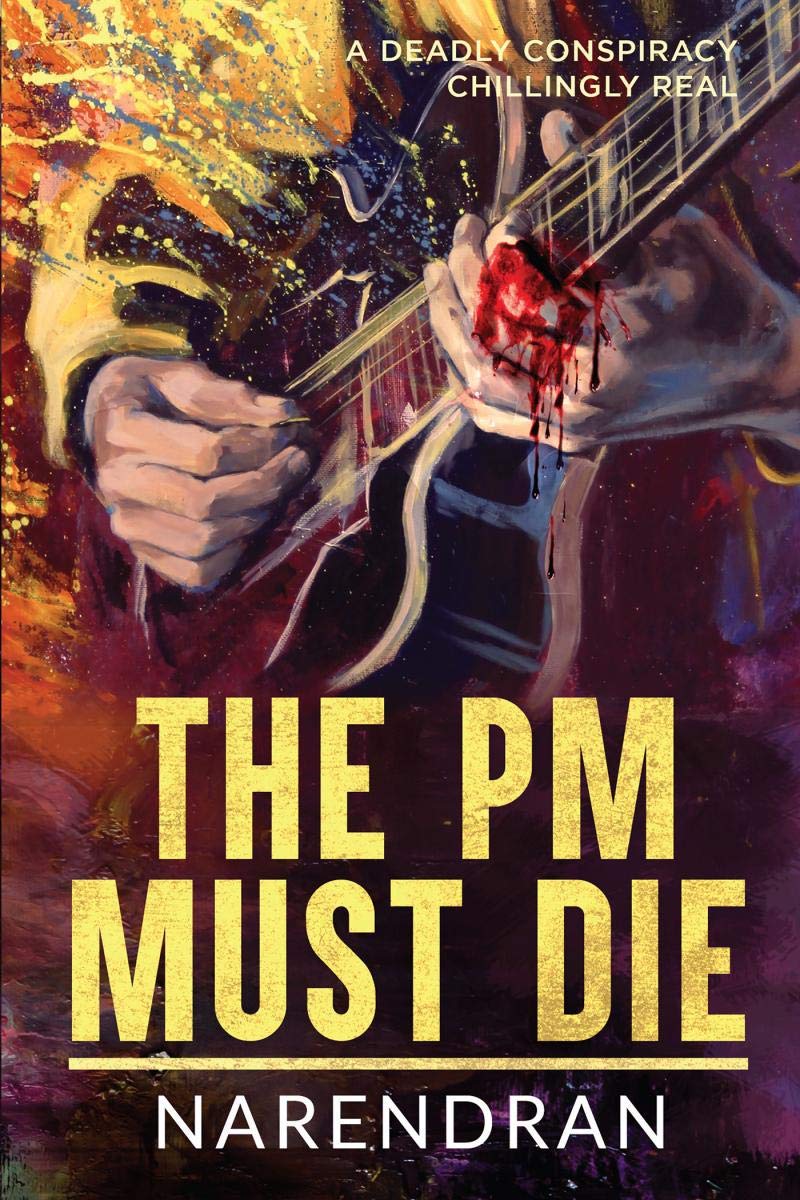 The Pm Must Die : A Deadly Conspiracy Chillingly Real