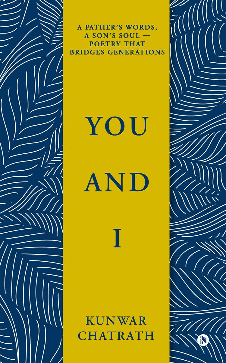 YOU AND I: A fathers words, a sons soul  poetry that bridges generations.