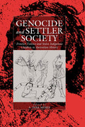 Genocide and Settler Society: Frontier Violence and Stolen Indigenous Children in Australian History (War and Genocide, 6)