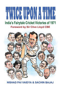 Twice Upon A Time : IndiaS Fairytale Cricket Victories Of 1971