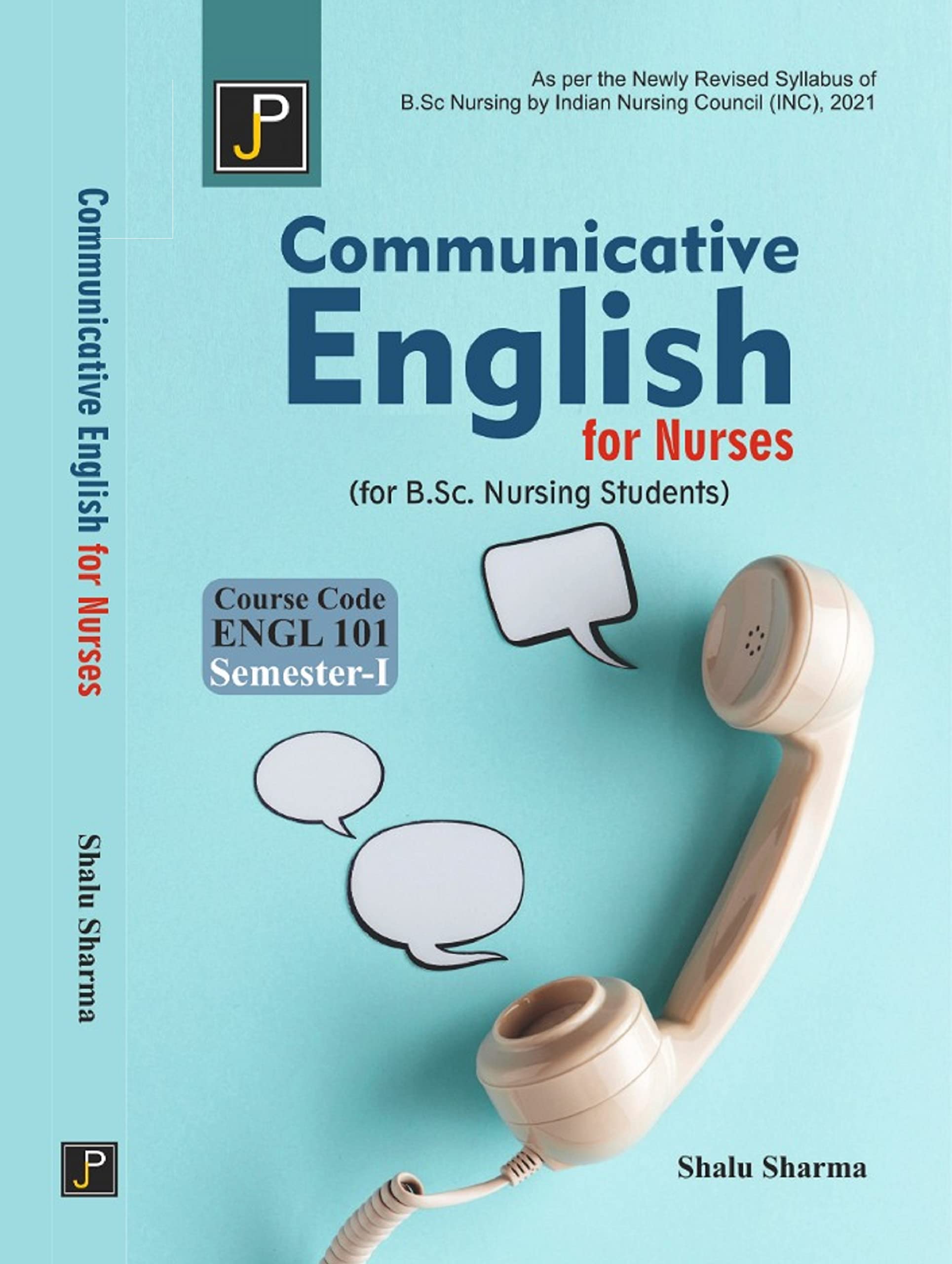 Communicative English for Nurses (For B.Sc. Nursing Students) As per the Newly Revised Syllabus of B.Sc. Nursing by Indian Nursi