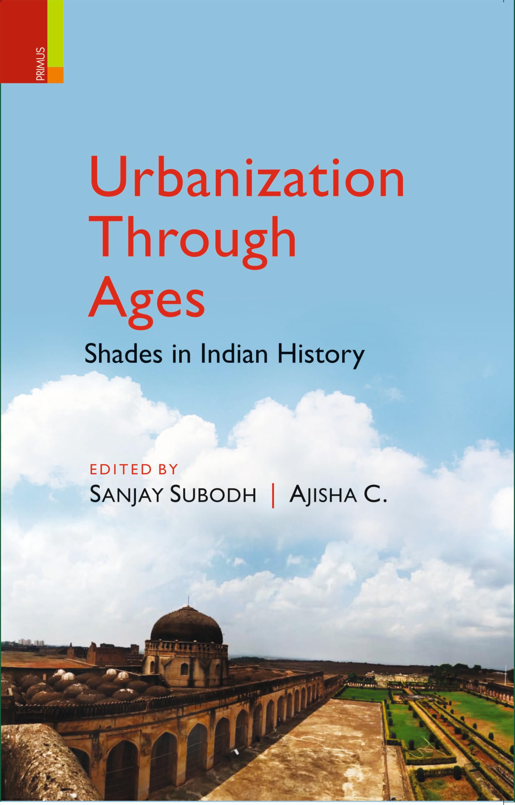 Primus Books Urbanization through Ages: Shades in Indian History