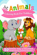 Cute Animals Coloring Book For Toddlers : Kindergarten and Preschoolers Easy and Educational Coloring Pages for Kids (Colouring 