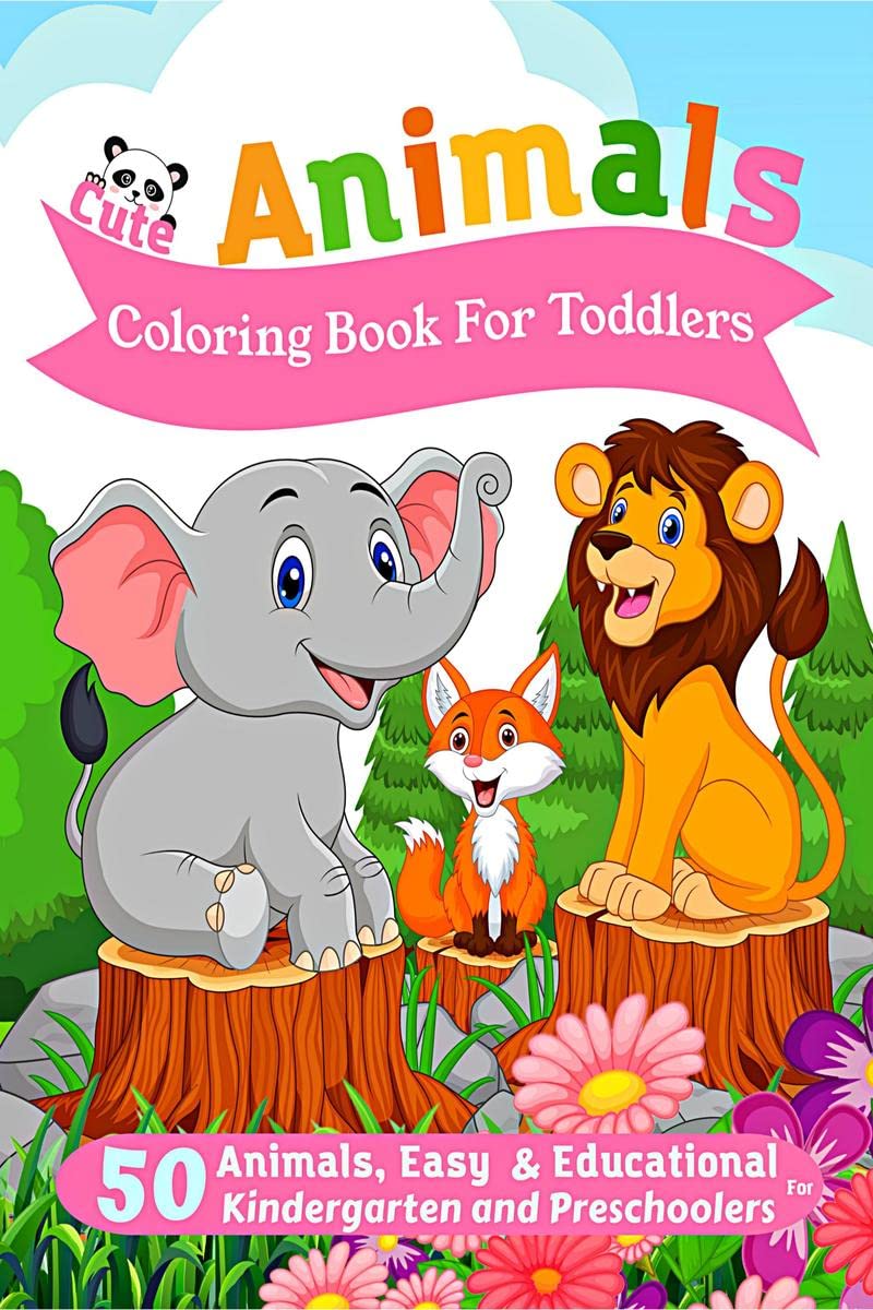 Cute Animals Coloring Book For Toddlers : Kindergarten and Preschoolers Easy and Educational Coloring Pages for Kids (Colouring 