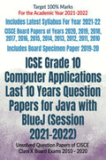 Icse Grade 10 Computer Applications Last 10 Years Question Papers For Java With Bluej (Session 20212022) : Unsolved Question Pa