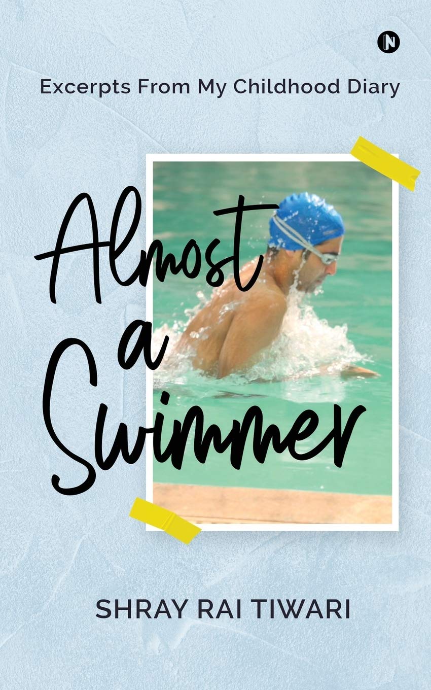 Almost A Swimmer : Excerpts From My Childhood Diary