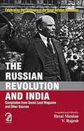 The Russian Revolution And India:: Compilation From Soviet Land Magazine And Other Sources