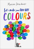 Lets Make Some Great Art: Colours
