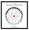 My Lunar Blood Journal : Navigating Dark & Light Rhythms In 202021