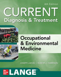 CURRENT Diagnosis & Treatment Occupational & Environmental Medicine, 6th Edition (Current Occupational and Environmental Medicin