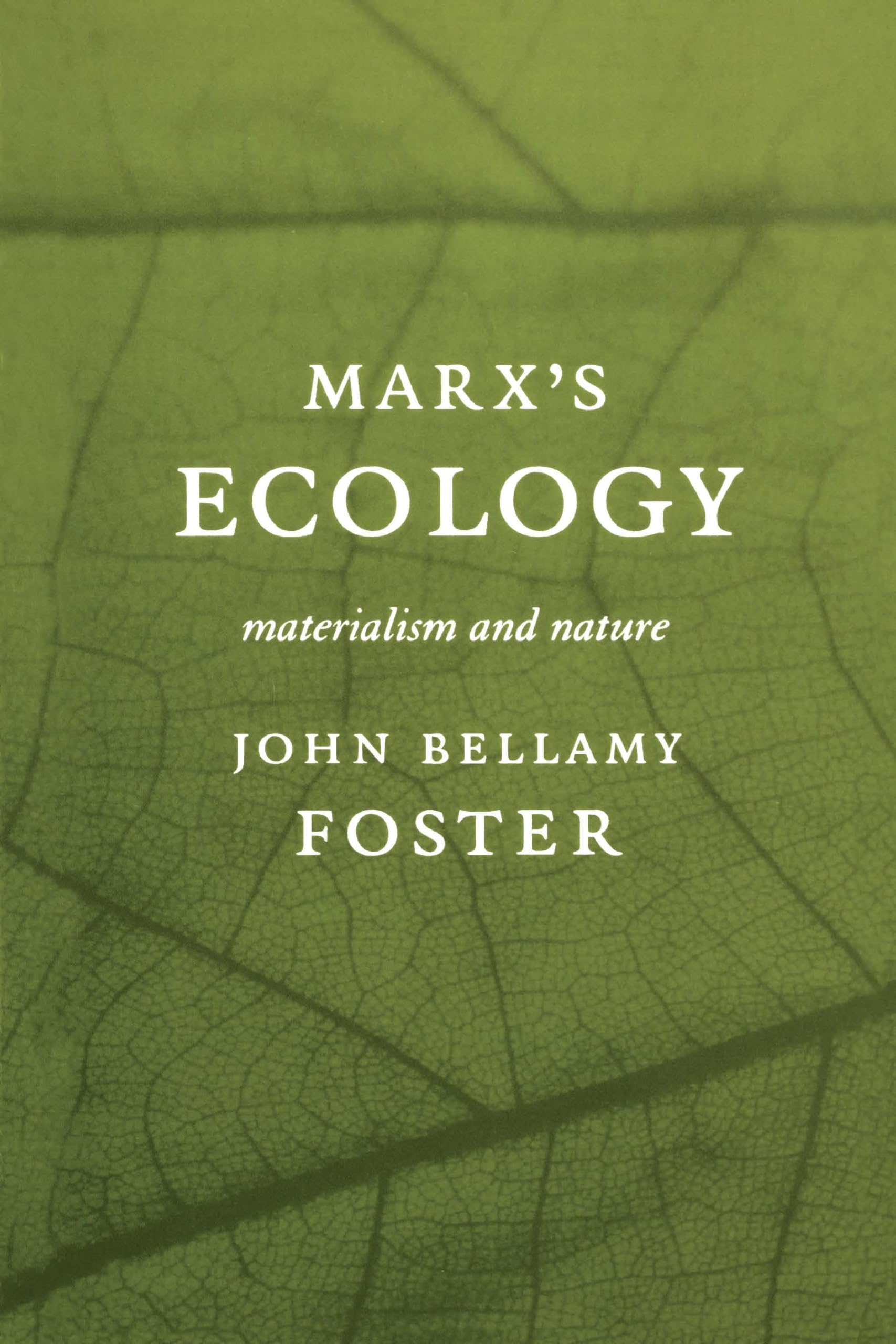 Marxs Ecology: Materialism and Nature