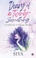 Diary Of A TwentySomething : A Collection Of Teenage Musings