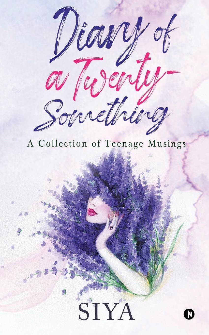 Diary Of A TwentySomething : A Collection Of Teenage Musings