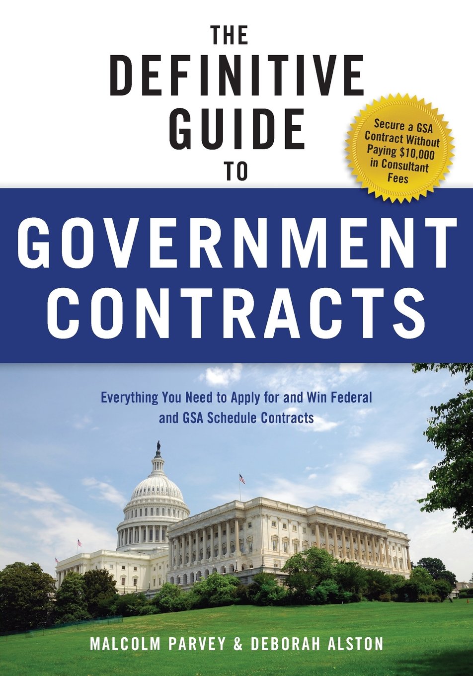 The Definitive Guide to Government Contracts: Everything You Need to Apply for and Win Federal and GSA Schedule Contracts (Winni