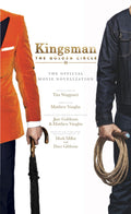 Kingsman: The Golden Circle  The Official Movie Novelization