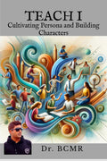 TEACH I : Cultivating Persona and Building Characters