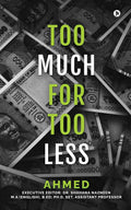 TOO MUCH FOR TOO LESS
