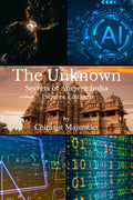 The Unknown : Secrets of Ancient India(Science Edition)