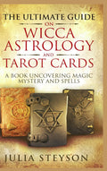 The Ultimate Guide on Wicca, Witchcraft, Astrology, and Tarot Cards  Hardcover Version