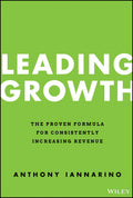 Leading Growth: The Proven Formula for Consistently Increasing Revenue