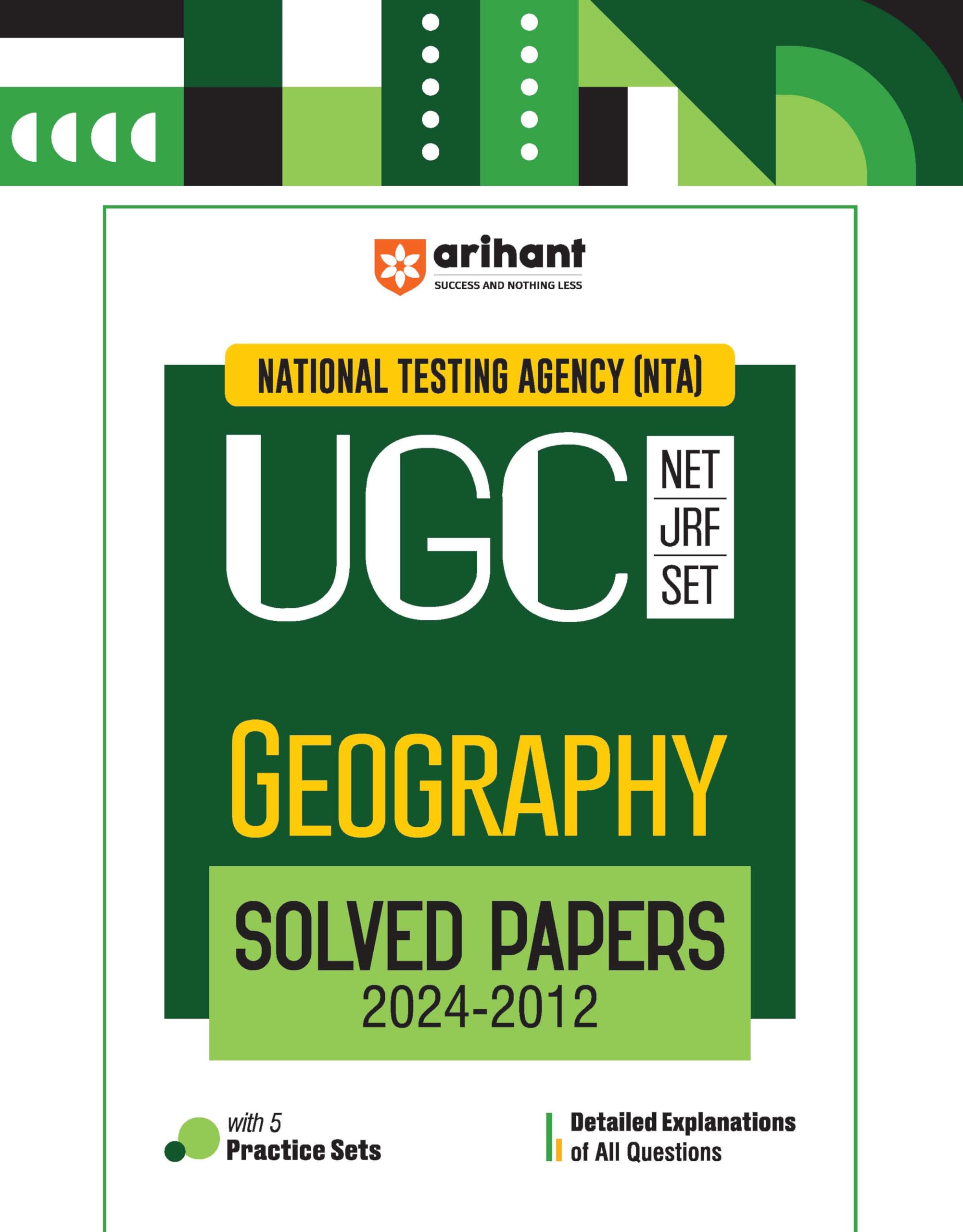 Arihant NTA UGC NET/JRF/SET Geography Solved Papers (20242012) | Detailed Explanations of All Questions with 5 Practice Sets