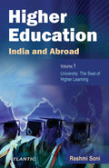 Higher EducationIndia and Abroad: University: The Seat of Higher Learning: Vol. 1
