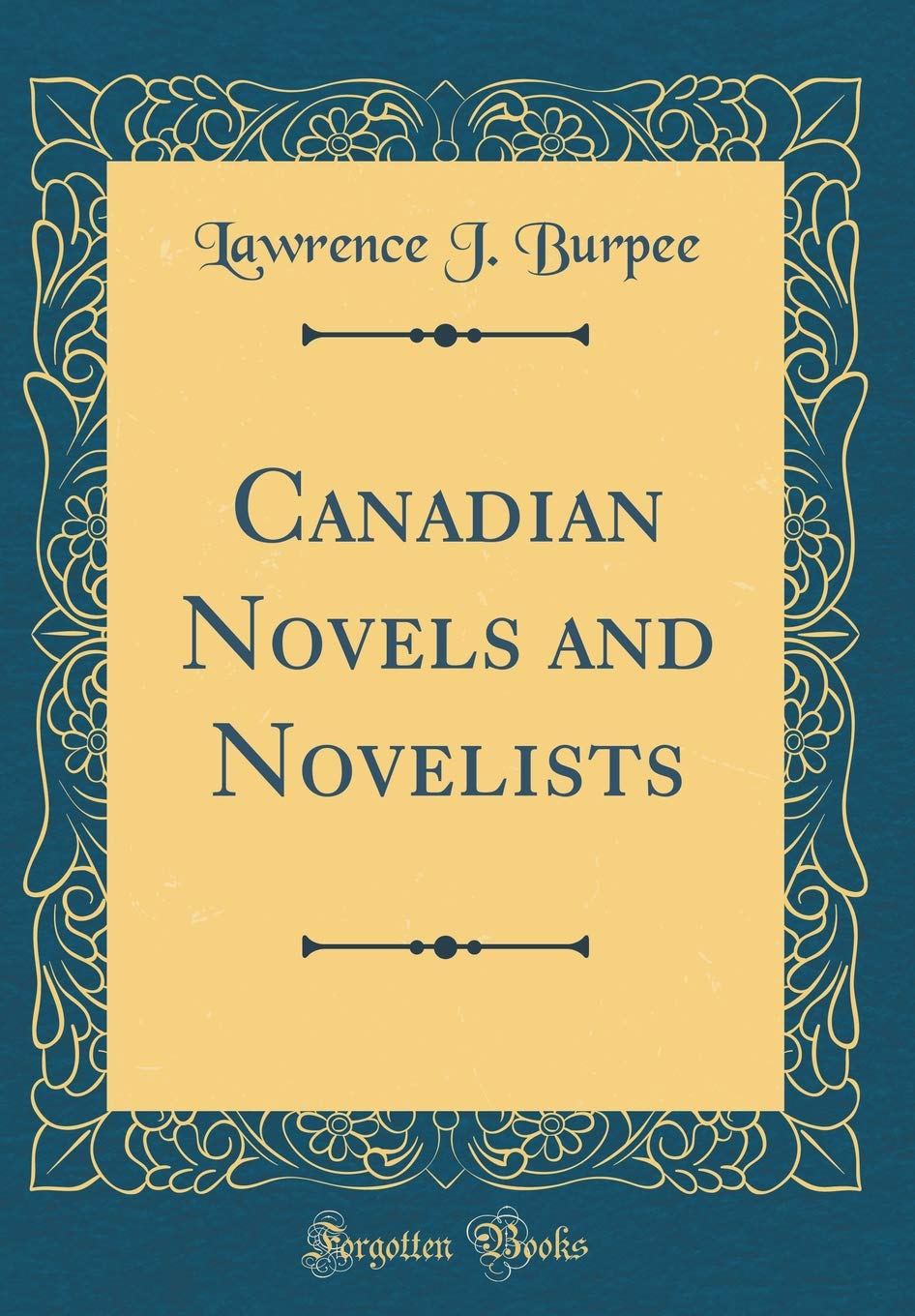 Canadian Novels and Novelists (Classic Reprint)