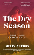 Canongate Books The Dry Season Finding Pleasure in a Year Without Sex.