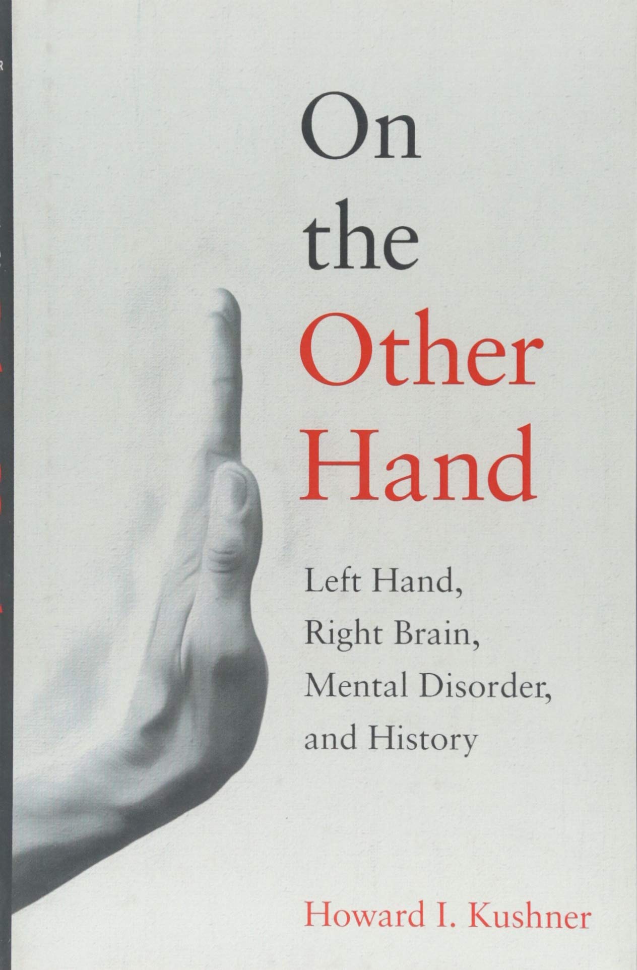 On The Other Hand  Left Hand, Right Brain, Mental Disorder, And History