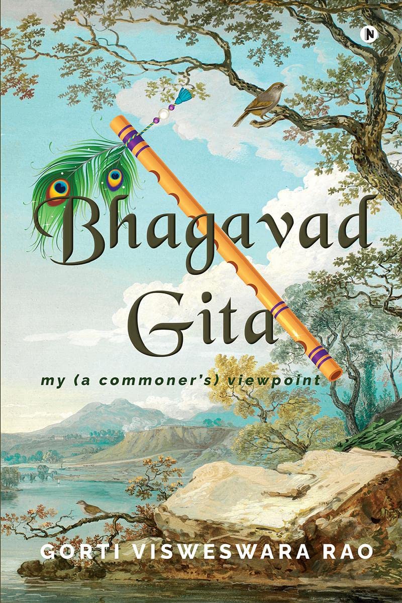 Bhagavad Gita  My (a Commoners Viewpoint)