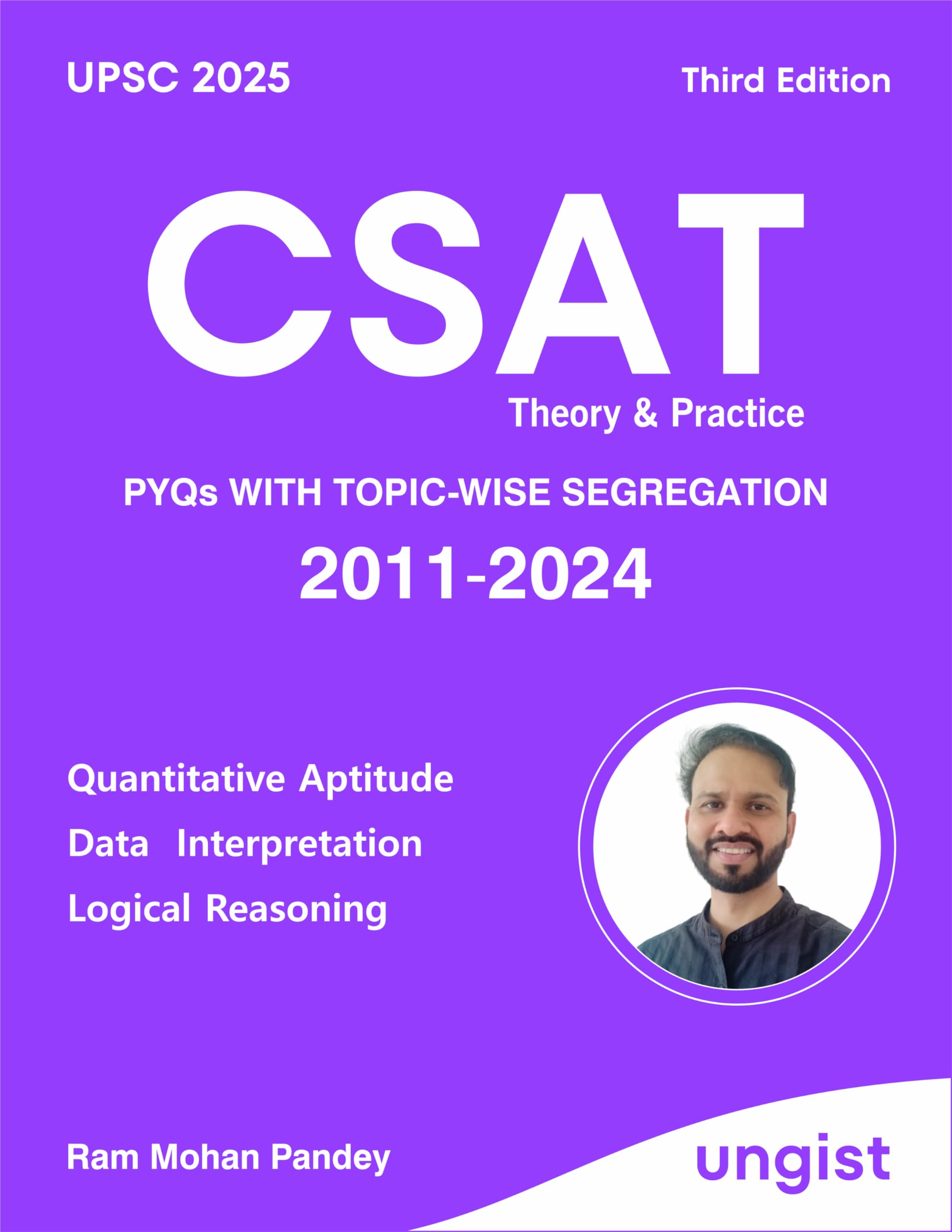UPSC 2025 CSAT Theory and Practice Book, Third Edition, PYQs with Topicwise Segregation 20112024