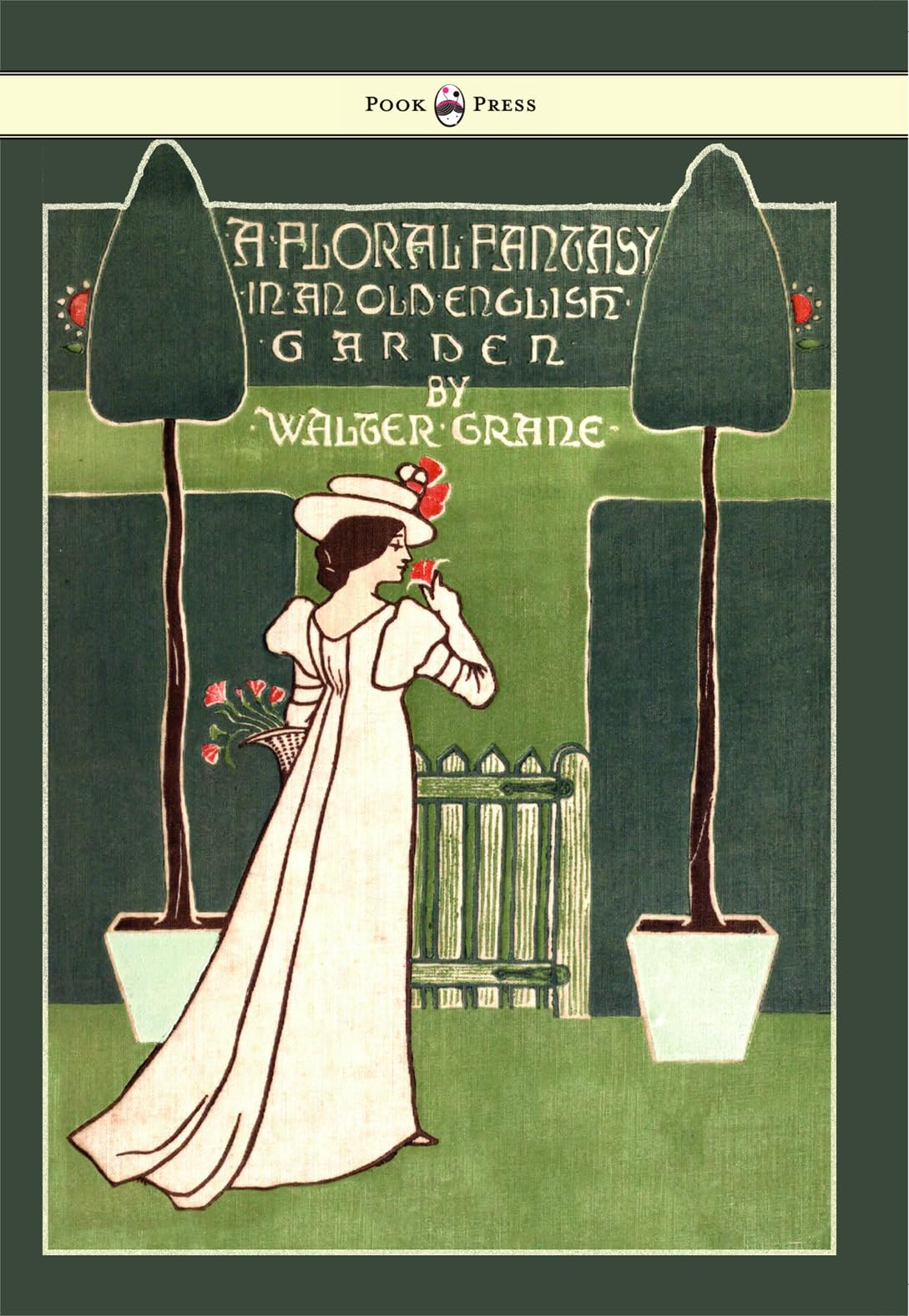 Floral Fantasy  In an Old English Garden  Illustrated by Walter Crane