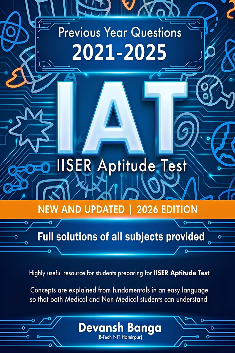 IAT IISER Aptitude Test | NEW AND UPDATED | 2026 EDITION: Previous Year Questions 20212025 | Full solutions of all subjects pro