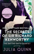 The Secrets of Sir Richard Kenworthy: A Regency Romance of Deception, Music, and Unforeseen Love (SmytheSmith Quartet, 4)